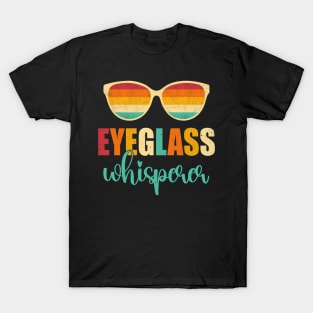 Optometrist Eyeglass Whisperer Optician T-Shirt